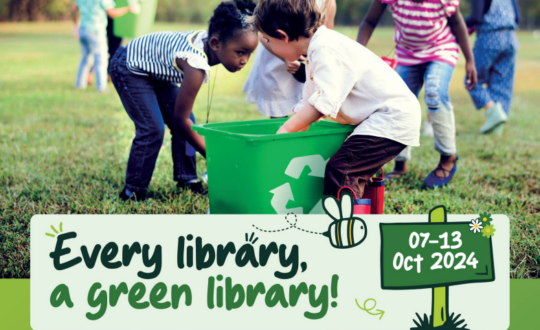 Green Libraries Week 7-13th October 2024 - Every library, a green library! With a photograph showing children outside playing with a recycling bucket.