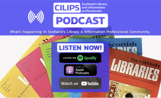 CILIPS Podcast, listen now, on Spotify, Apple Podcasts and Youtube.