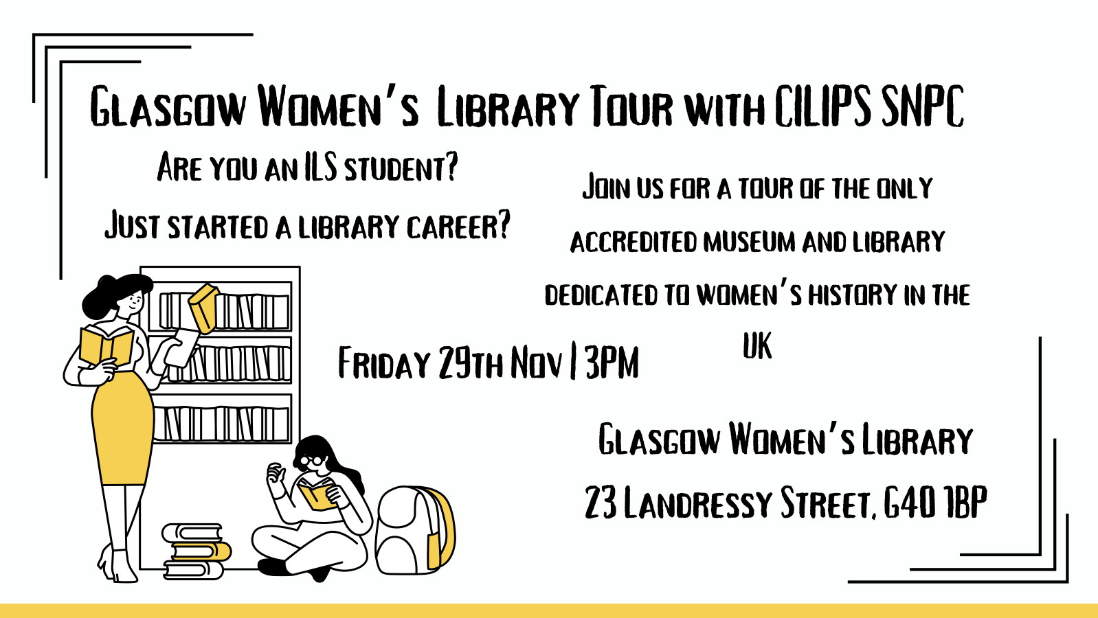 Glasgow Women's Library tour with CILIPS SNPC. Friday 29th November at 3pm. Glasgow women's Library 23 Landressy Street, G40 1BP